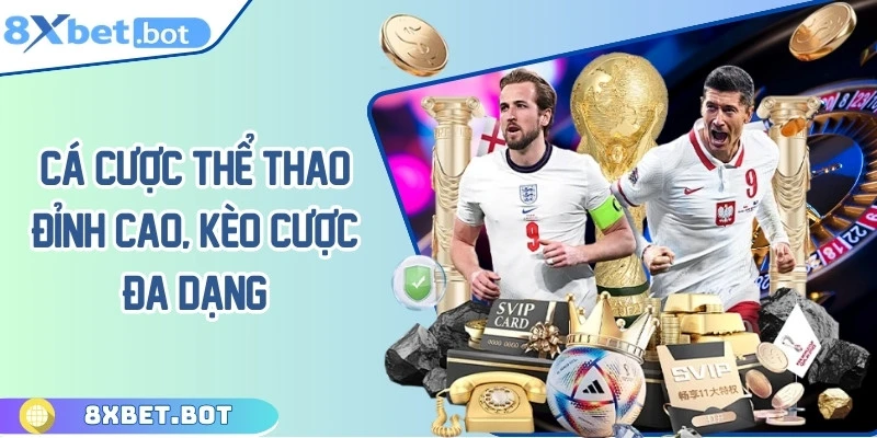 Cá cược Thể Thao đảm bảo trải nghiệm đỉnh cao, kèo cược đa dạng