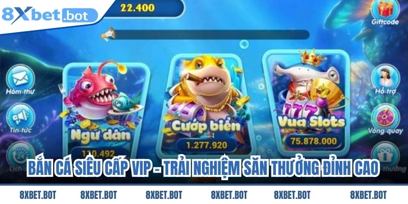 Bắn Cá Siêu Cấp VIP