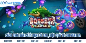 Cách Chơi Bắn Cá Ít Đạn Lời Cao