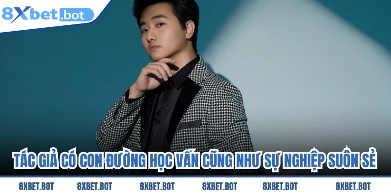 Tác giả có con đường học vấn cũng như sự nghiệp suôn sẻ