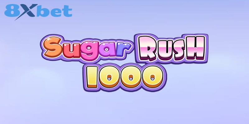 Sugar Rush 1000 trải nghiệm giải trí đỉnh cao